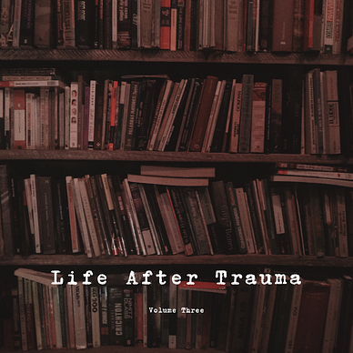 The background is an image of an overfilled bookshelf. There is white text at the bottom of the image: “Life After Trauma: Volume Three”.
