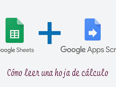 Google Apps Script: Cómo leer una hoja de cálculo | by Héctor Olvera Vital  | Oct, 2021 | Medium | Medium