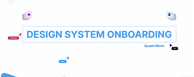 Design System Onboarding — Turning Tools into Team Culture
