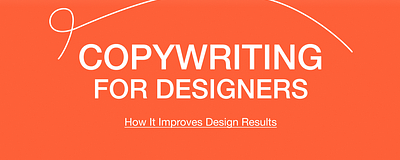Copywriting for Designers: How It Improves Design Results