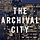 The Archival City