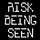 risk being seen podcast