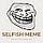 Selfish Meme