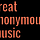 Great Anonymous Music