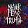 Never Fear Truth