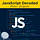 JS Decoded in Plain English