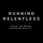 Running Relentless