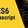 5-Essential things to know about JS ES6