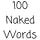 100 Naked Words