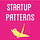 Startup Patterns