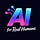 AI for Real Humans