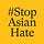 #StopAsianHate