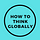 How to Think Globally