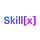 skill[x]