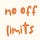 No Off Limits