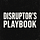 The Disruptor's Playbook