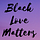 Black Love Matters