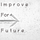 Improve For Future