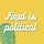 Food is Political