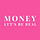 Money — Let’s Be Real