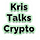 Kris Talks Crypto