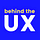 Behind the UX