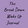 The Break Down Wake Up Journal