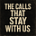 The Calls That Stay With Us