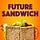 FUTURE SANDWICH