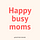 Happy busy moms blog