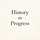 History in Progress