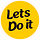 LET'S DO IT