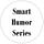 Smart Humor Series