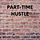 Part Time Hustle