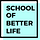 School of Better Life