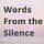 Words From the Silence