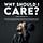 Why Should I Care? Podcast