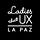 Ladies that UX La Paz