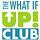 The What If UP Club