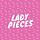 Lady Pieces