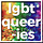 LGBTQueer-ies