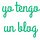 Yo tengo un Blog