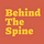 Behind The Spine