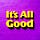 It’s All Good
