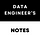 Data Engineer’s Notes