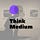 ThinkMedium