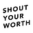 Shout Your Worth