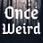 Once Upon the Weird