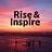 Rise & Inspire
