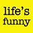Life’s Funny